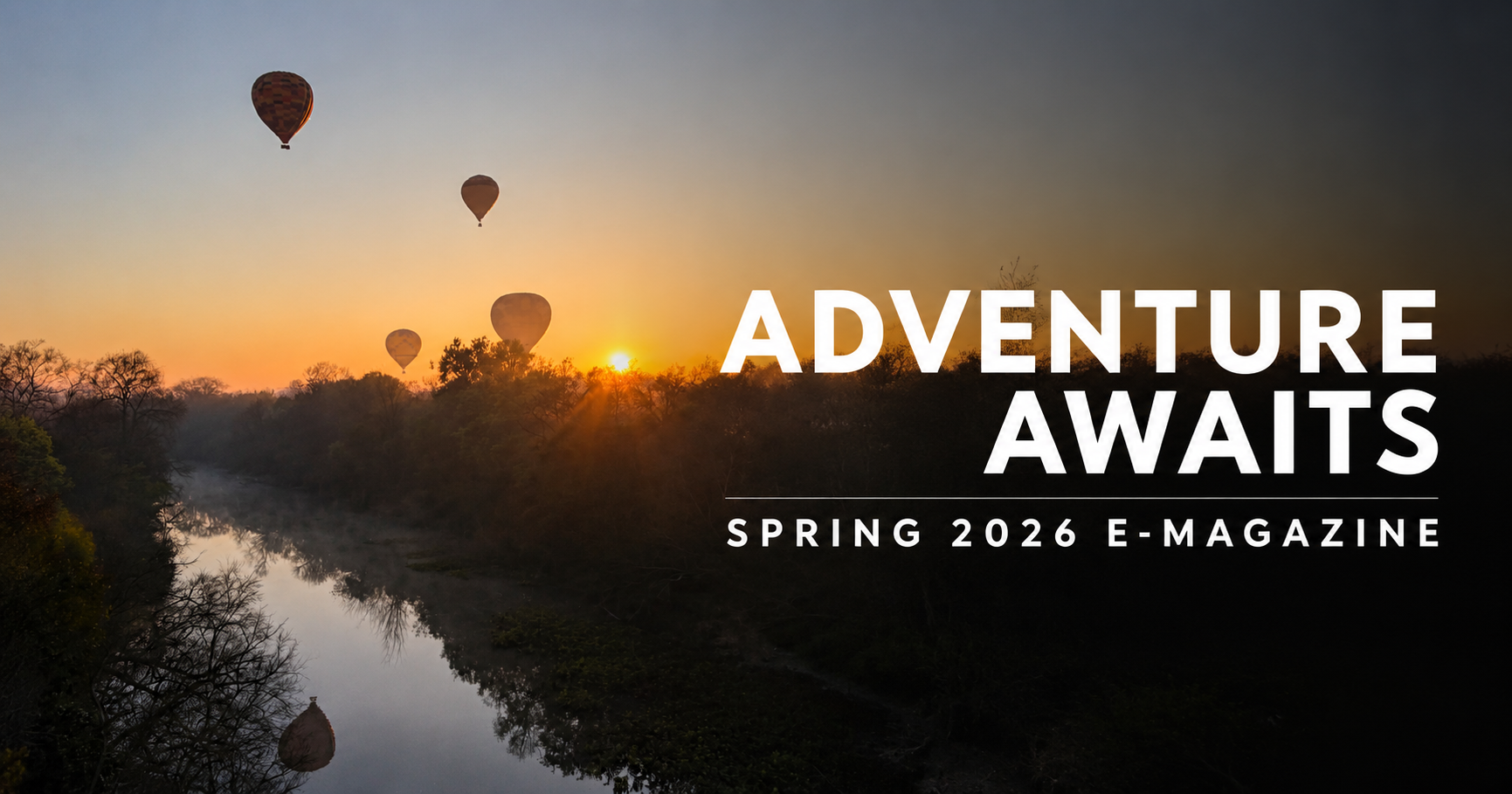 Adventure Awaits Spring 2026: Read Our New E-Magazine