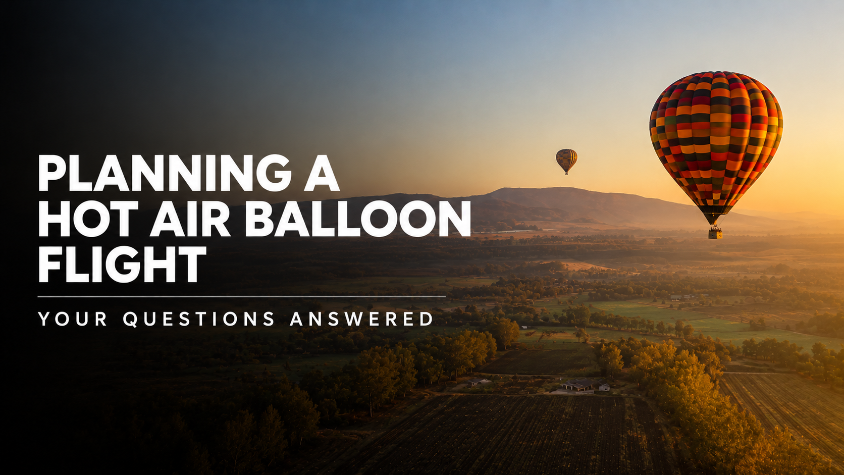 Planning a Hot Air Balloon Flight: Your Questions Answered